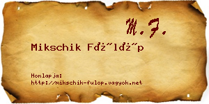 Mikschik Fülöp névjegykártya